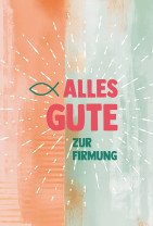 Glückwunschkarte - Alles Gute zur Firmung