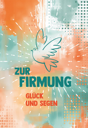 Glückwunschkarte - Zur Firmung Glück und Segen