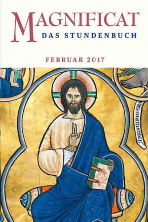 MAGNIFICAT Februar 2017 (als digitale Ausgabe) Thema des Monats Februar: „Das Apostolische Glaubensbekenntnis: Und an Jesus Christus, seinen eingeborenen Sohn, unseren Herrn“